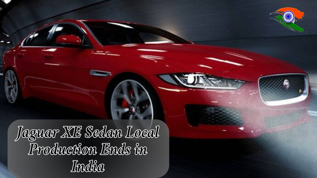 Jaguar XE Sedan Local Production Ends in India – Brand Shifts Focus to SUVs